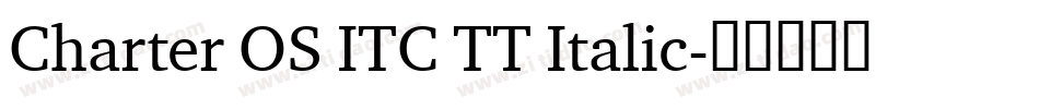 Charter OS ITC TT Italic字体转换